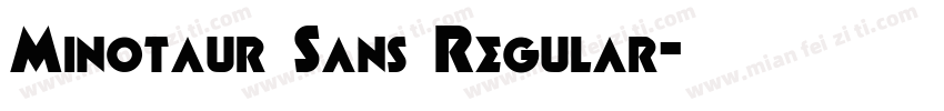 Minotaur Sans Regular字体转换